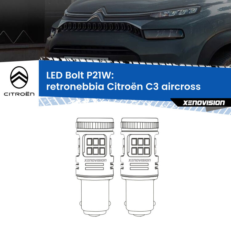 <strong>Retronebbia LED per Citroën C3 aircross</strong>  2017 in poi. Coppia lampade <strong>P21W</strong> modello Bolt canbus.