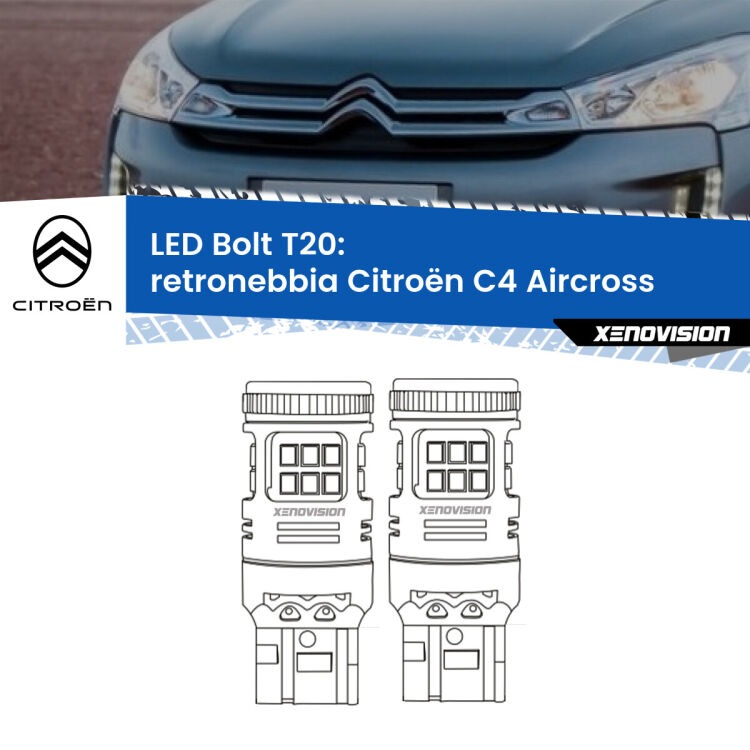 <strong>Retronebbia LED per Citroën C4 Aircross</strong>  2010 - 2018. Coppia lampade <strong>T20</strong> modello Bolt canbus.