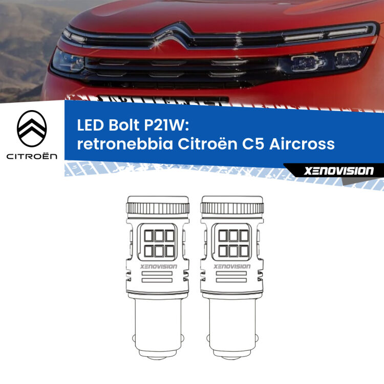 <strong>Retronebbia LED per Citroën C5 Aircross</strong>  2017 in poi. Coppia lampade <strong>P21W</strong> modello Bolt canbus.