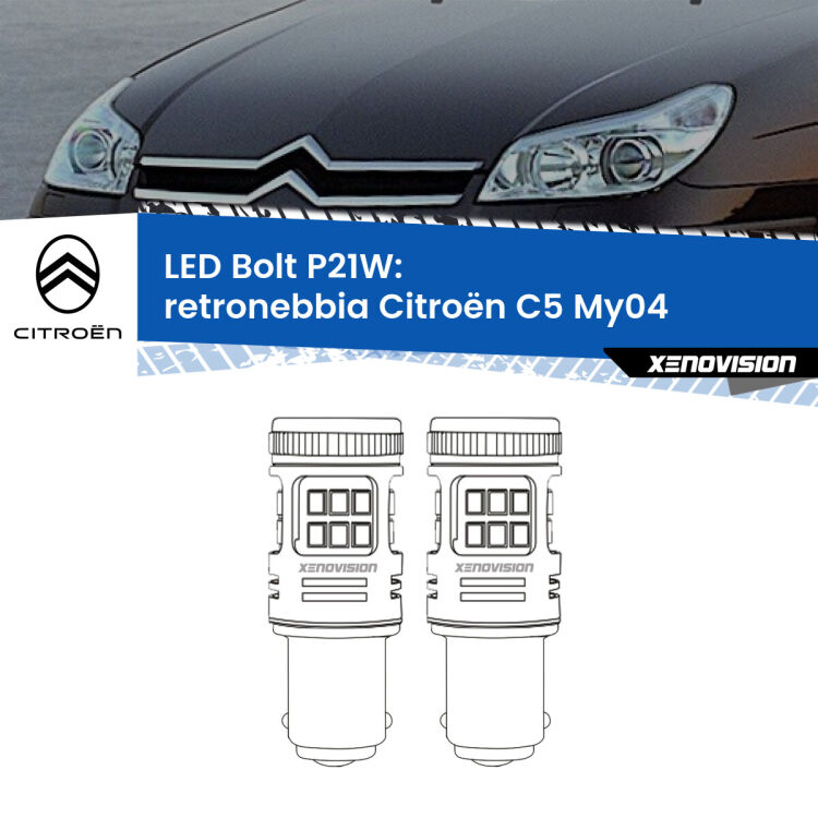 <strong>Retronebbia LED per Citroën C5</strong> My04 2004 - 2008. Coppia lampade <strong>P21W</strong> modello Bolt canbus.