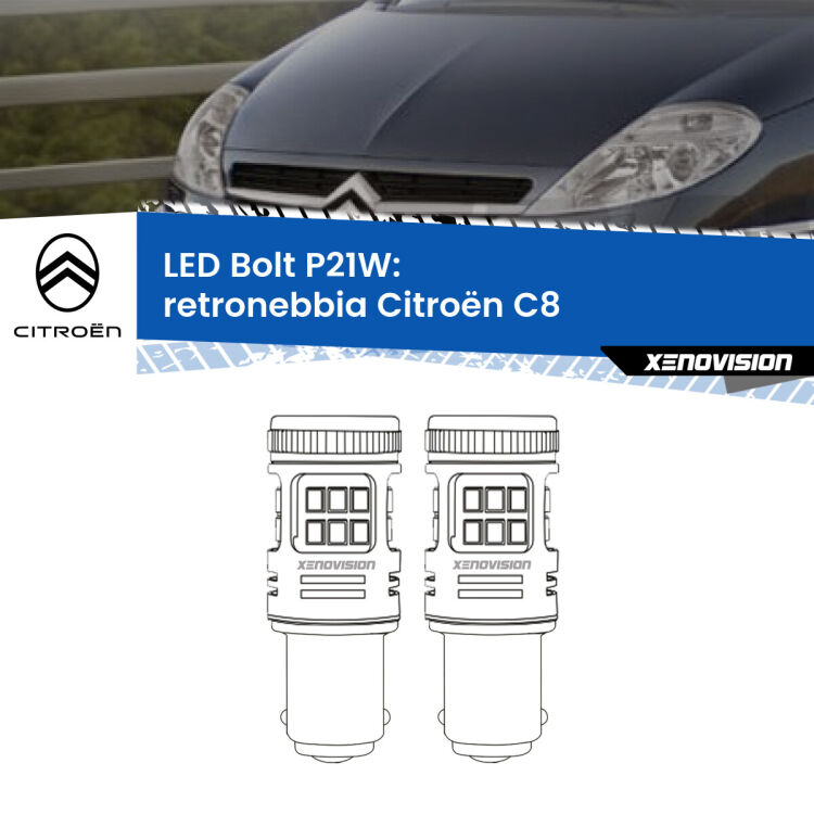 <strong>Retronebbia LED per Citroën C8</strong>  2002 - 2010. Coppia lampade <strong>P21W</strong> modello Bolt canbus.