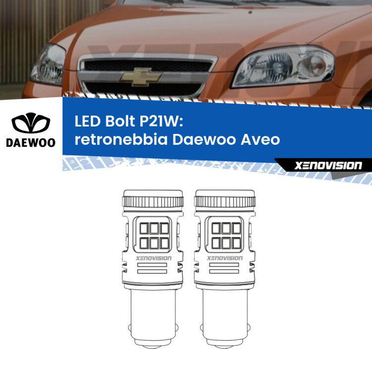 <strong>Retronebbia LED per Daewoo Aveo</strong>  2002 - 2005. Coppia lampade <strong>P21W</strong> modello Bolt canbus.