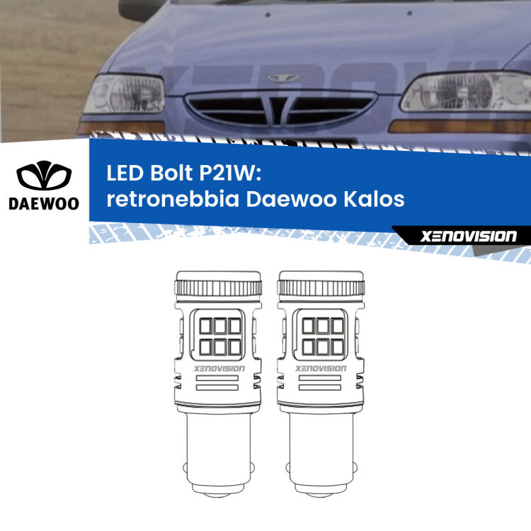 <strong>Retronebbia LED per Daewoo Kalos</strong>  2002 - 2004. Coppia lampade <strong>P21W</strong> modello Bolt canbus.