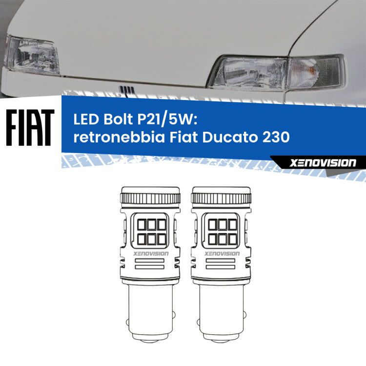 <strong>Retronebbia LED per Fiat Ducato</strong> 230 1994 - 2002. Coppia lampade <strong>P21/5W</strong> modello Bolt canbus.