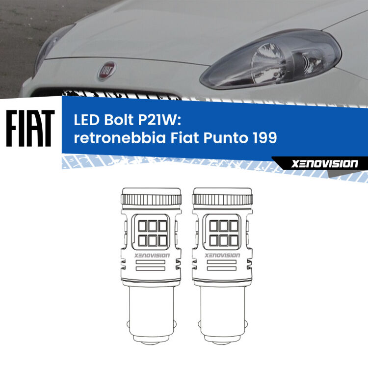 <strong>Retronebbia LED per Fiat Punto</strong> 199 2012 - 2018. Coppia lampade <strong>P21W</strong> modello Bolt canbus.