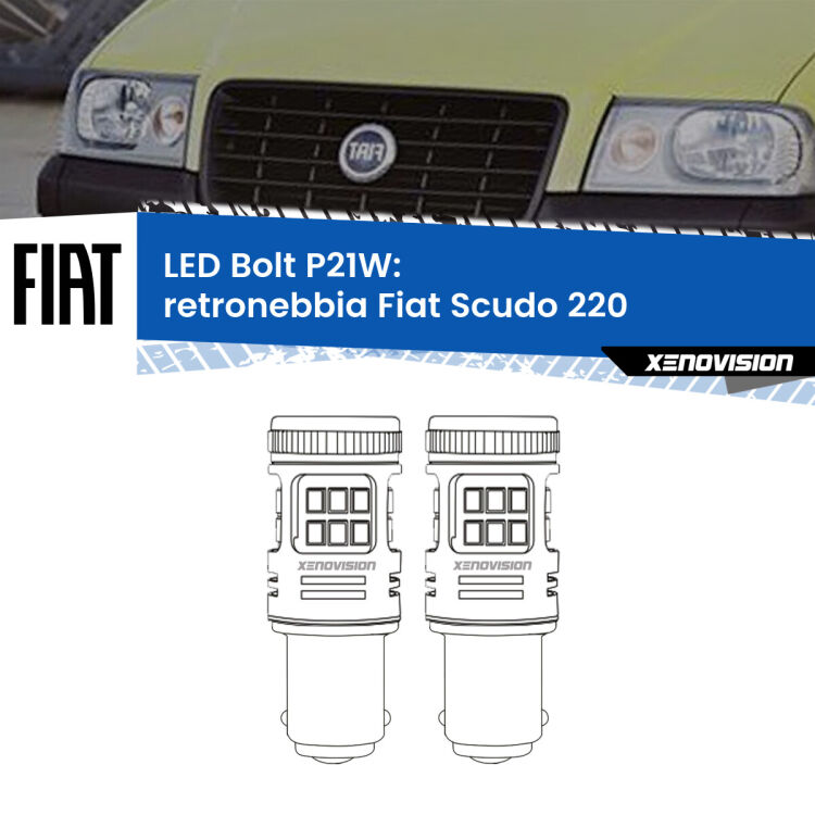 <strong>Retronebbia LED per Fiat Scudo</strong> 220 1996 - 2006. Coppia lampade <strong>P21W</strong> modello Bolt canbus.