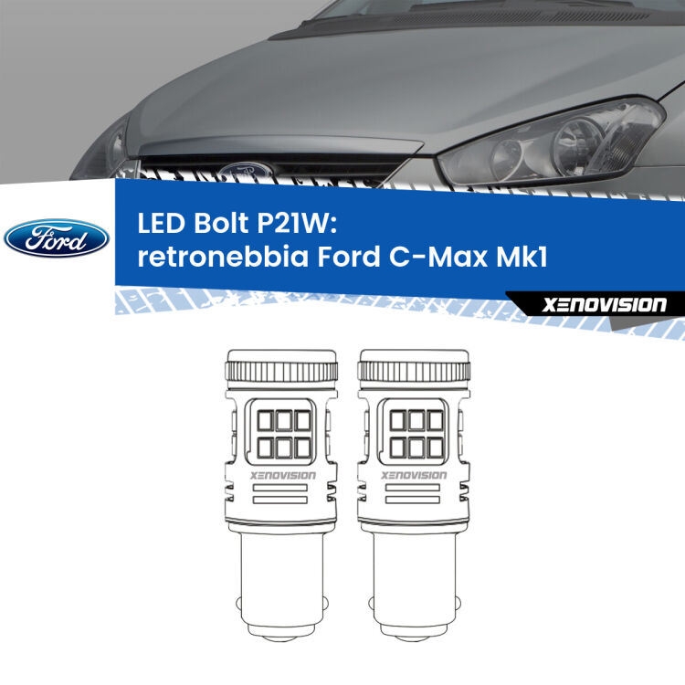 <strong>Retronebbia LED per Ford C-Max</strong> Mk1 2003 - 2010. Coppia lampade <strong>P21W</strong> modello Bolt canbus.