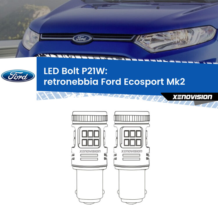 <strong>Retronebbia LED per Ford Ecosport</strong> Mk2 2012 - 2016. Coppia lampade <strong>P21W</strong> modello Bolt canbus.