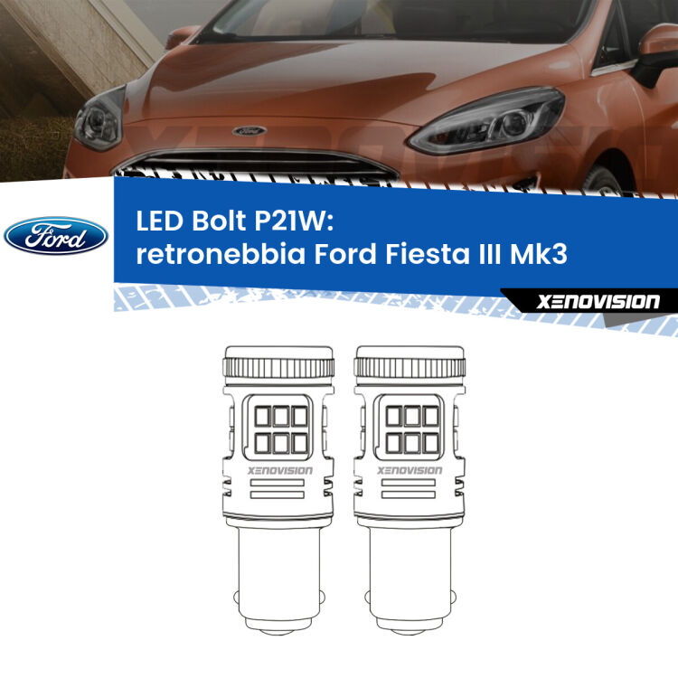 <strong>Retronebbia LED per Ford Fiesta III</strong> Mk3 1989 - 1995. Coppia lampade <strong>P21W</strong> modello Bolt canbus.