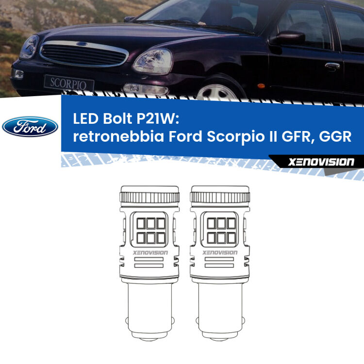 <strong>Retronebbia LED per Ford Scorpio II</strong> GFR, GGR 1994 - 1998. Coppia lampade <strong>P21W</strong> modello Bolt canbus.