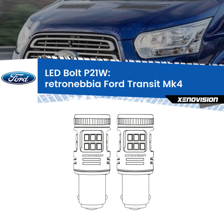 <strong>Retronebbia LED per Ford Transit</strong> Mk4 2014 in poi. Coppia lampade <strong>P21W</strong> modello Bolt canbus.