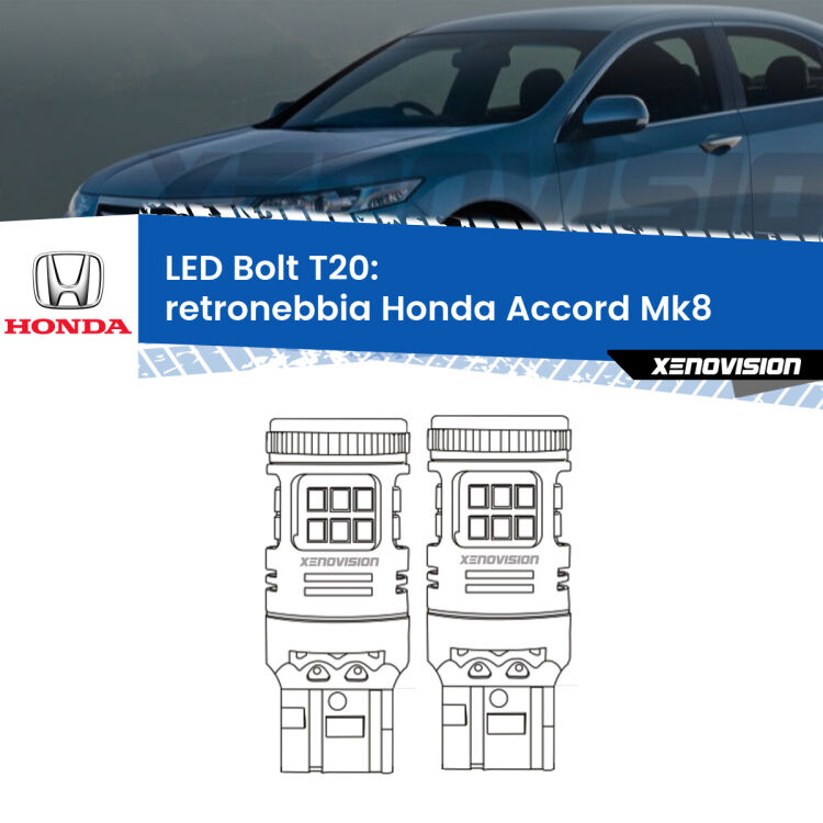 <strong>Retronebbia LED per Honda Accord</strong> Mk8 2007 - 2015. Coppia lampade <strong>T20</strong> modello Bolt canbus.