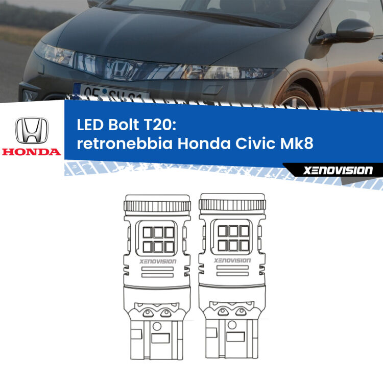 <strong>Retronebbia LED per Honda Civic</strong> Mk8 2005 - 2010. Coppia lampade <strong>T20</strong> modello Bolt canbus.