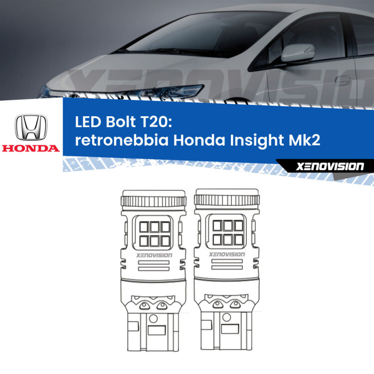 <strong>Retronebbia LED per Honda Insight</strong> Mk2 2009 - 2017. Coppia lampade <strong>T20</strong> modello Bolt canbus.