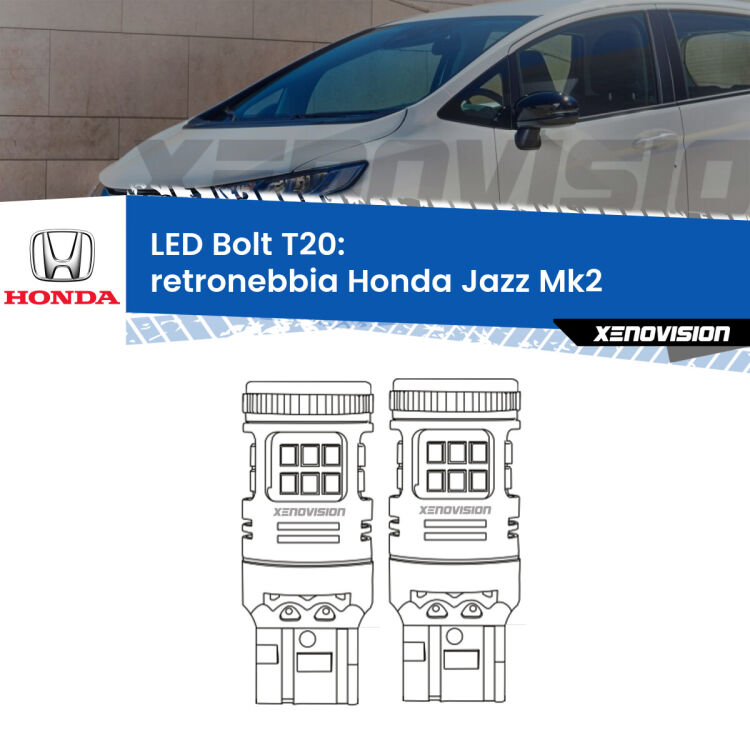 <strong>Retronebbia LED per Honda Jazz</strong> Mk2 2002 - 2008. Coppia lampade <strong>T20</strong> modello Bolt canbus.