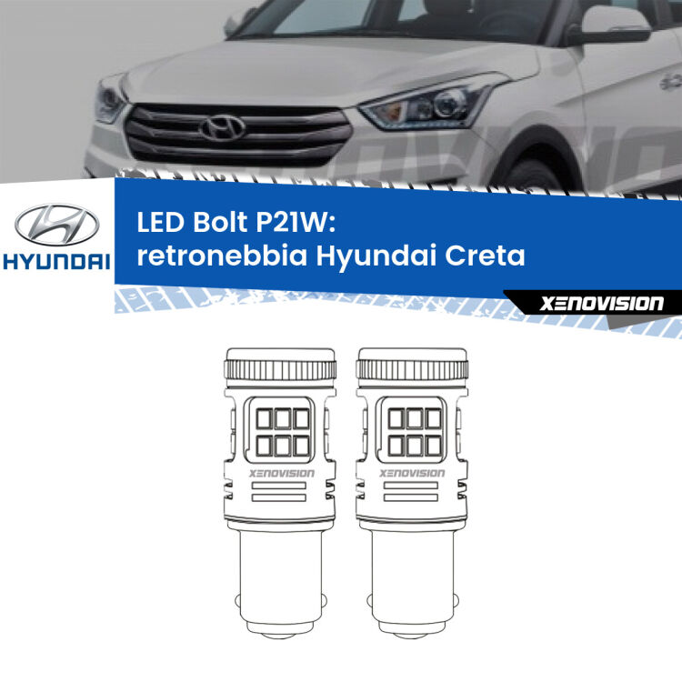 <strong>Retronebbia LED per Hyundai Creta</strong>  2016 in poi. Coppia lampade <strong>P21W</strong> modello Bolt canbus.