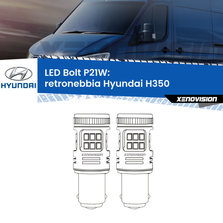 <strong>Retronebbia LED per Hyundai H350</strong>  2015 in poi. Coppia lampade <strong>P21W</strong> modello Bolt canbus.