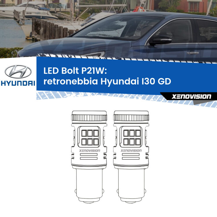 <strong>Retronebbia LED per Hyundai I30</strong> GD 2011 - 2017. Coppia lampade <strong>P21W</strong> modello Bolt canbus.