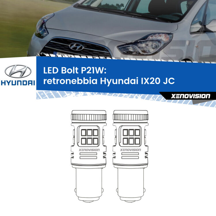 <strong>Retronebbia LED per Hyundai IX20</strong> JC 2010 in poi. Coppia lampade <strong>P21W</strong> modello Bolt canbus.