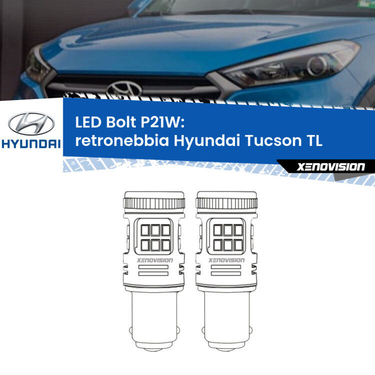 <strong>Retronebbia LED per Hyundai Tucson</strong> TL 2015 - 2021. Coppia lampade <strong>P21W</strong> modello Bolt canbus.