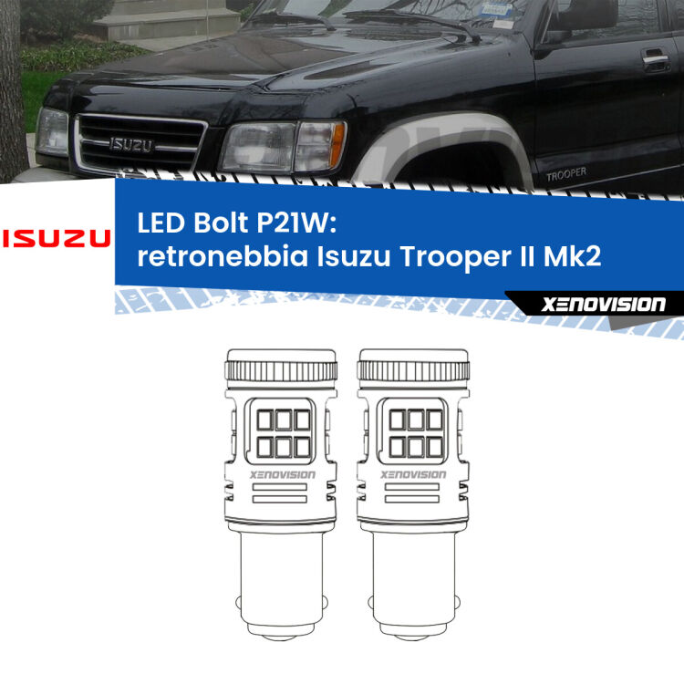 <strong>Retronebbia LED per Isuzu Trooper II</strong> Mk2 1991 - 2002. Coppia lampade <strong>P21W</strong> modello Bolt canbus.