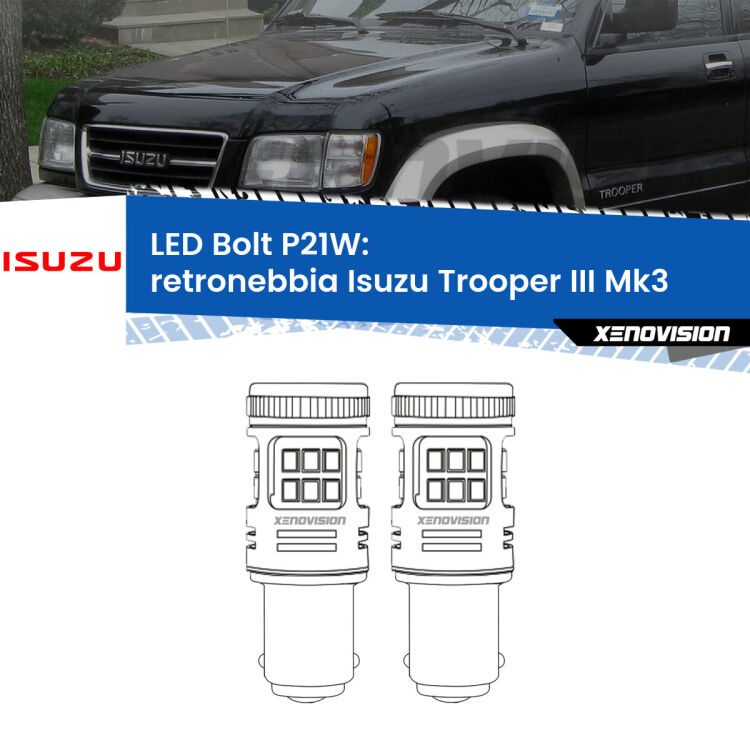 <strong>Retronebbia LED per Isuzu Trooper III</strong> Mk3 2000 - 2006. Coppia lampade <strong>P21W</strong> modello Bolt canbus.