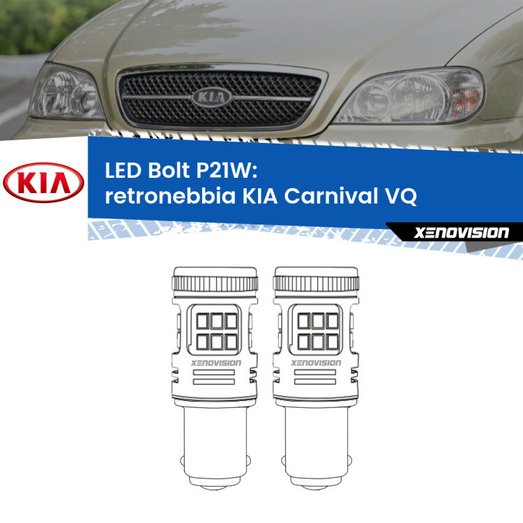 <strong>Retronebbia LED per KIA Carnival</strong> VQ 2005 - 2013. Coppia lampade <strong>P21W</strong> modello Bolt canbus.