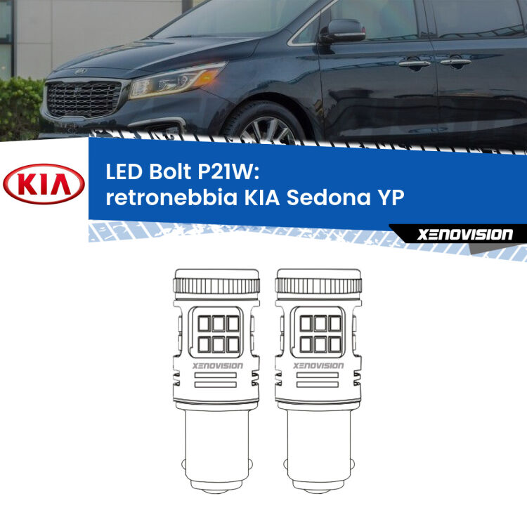 <strong>Retronebbia LED per KIA Sedona</strong> YP 2014 in poi. Coppia lampade <strong>P21W</strong> modello Bolt canbus.