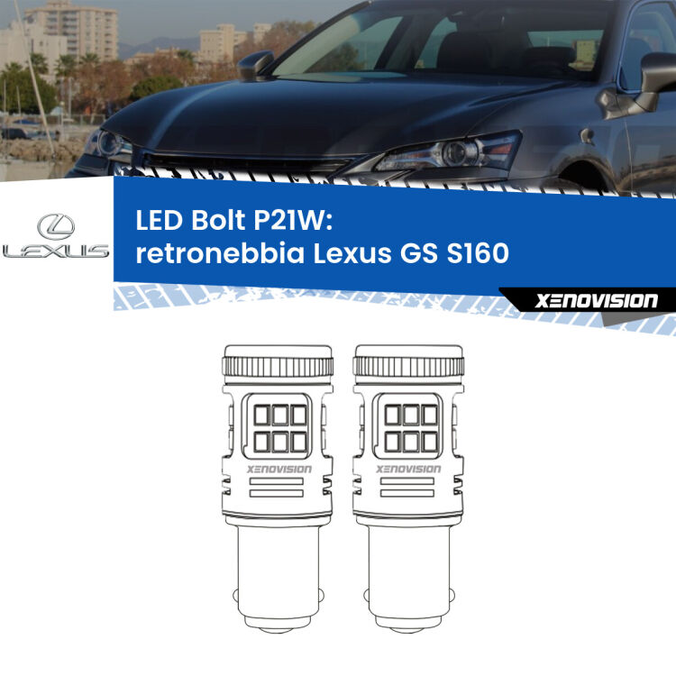 <strong>Retronebbia LED per Lexus GS</strong> S160 1997 - 2005. Coppia lampade <strong>P21W</strong> modello Bolt canbus.