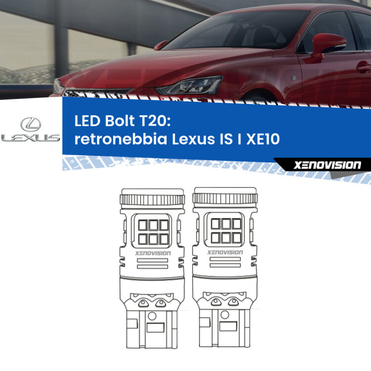 <strong>Retronebbia LED per Lexus IS I</strong> XE10 1999 - 2005. Coppia lampade <strong>T20</strong> modello Bolt canbus.