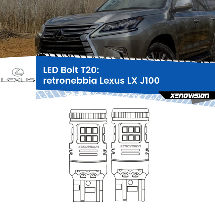 <strong>Retronebbia LED per Lexus LX</strong> J100 1998 - 2008. Coppia lampade <strong>T20</strong> modello Bolt canbus.