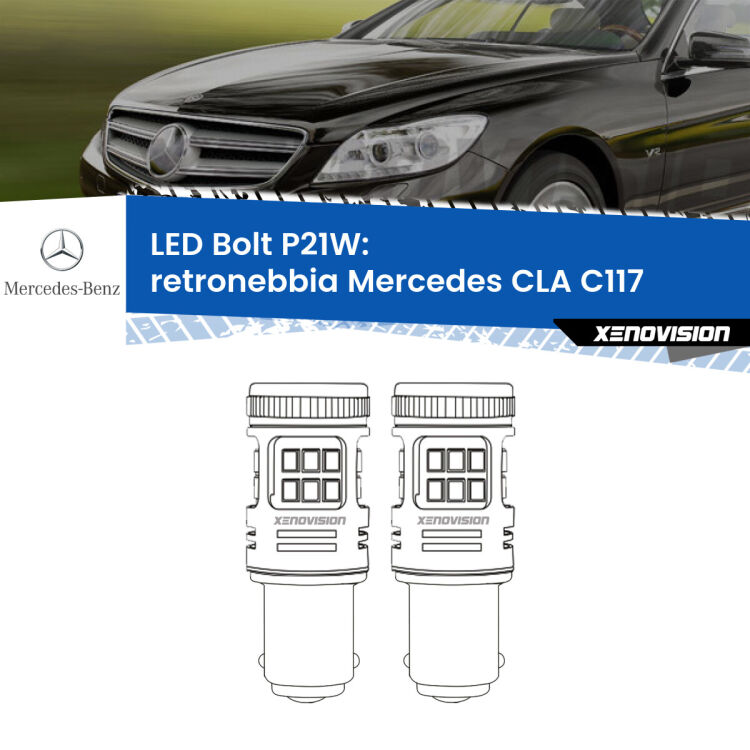 <strong>Retronebbia LED per Mercedes CLA</strong> C117 2012 - 2019. Coppia lampade <strong>P21W</strong> modello Bolt canbus.