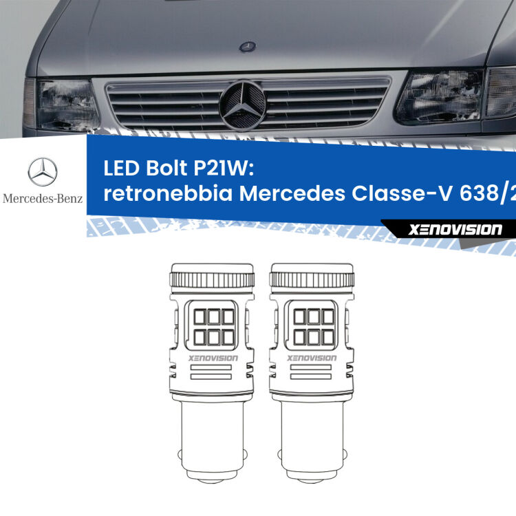 <strong>Retronebbia LED per Mercedes Classe-V</strong> 638/2 1996 - 2003. Coppia lampade <strong>P21W</strong> modello Bolt canbus.