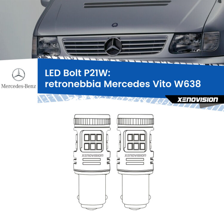 <strong>Retronebbia LED per Mercedes Vito</strong> W638 1996 - 2003. Coppia lampade <strong>P21W</strong> modello Bolt canbus.