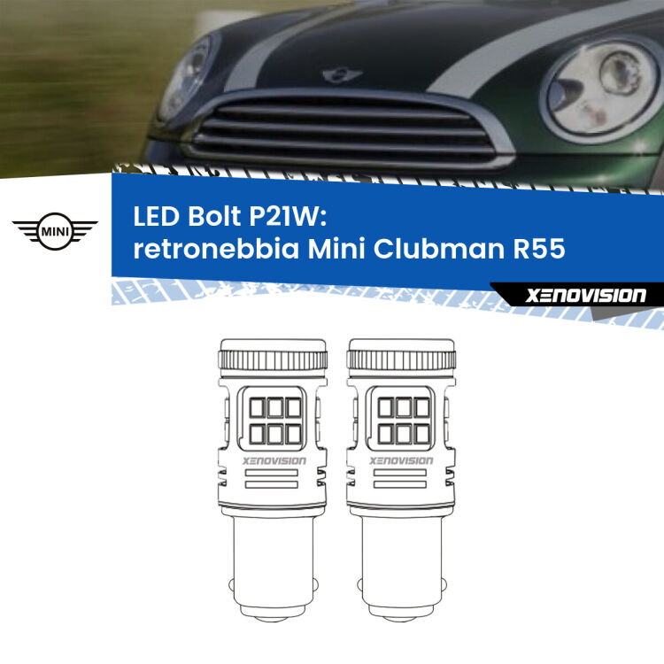 <strong>Retronebbia LED per Mini Clubman</strong> R55 2007 - 2015. Coppia lampade <strong>P21W</strong> modello Bolt canbus.