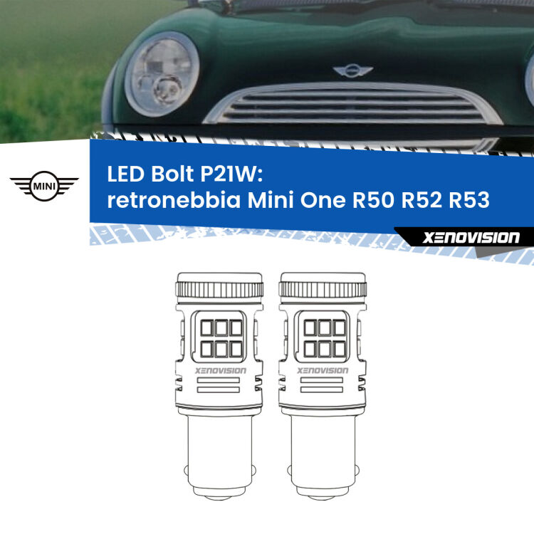 <strong>Retronebbia LED per Mini One</strong> R50 R52 R53 2006 - 2006. Coppia lampade <strong>P21W</strong> modello Bolt canbus.