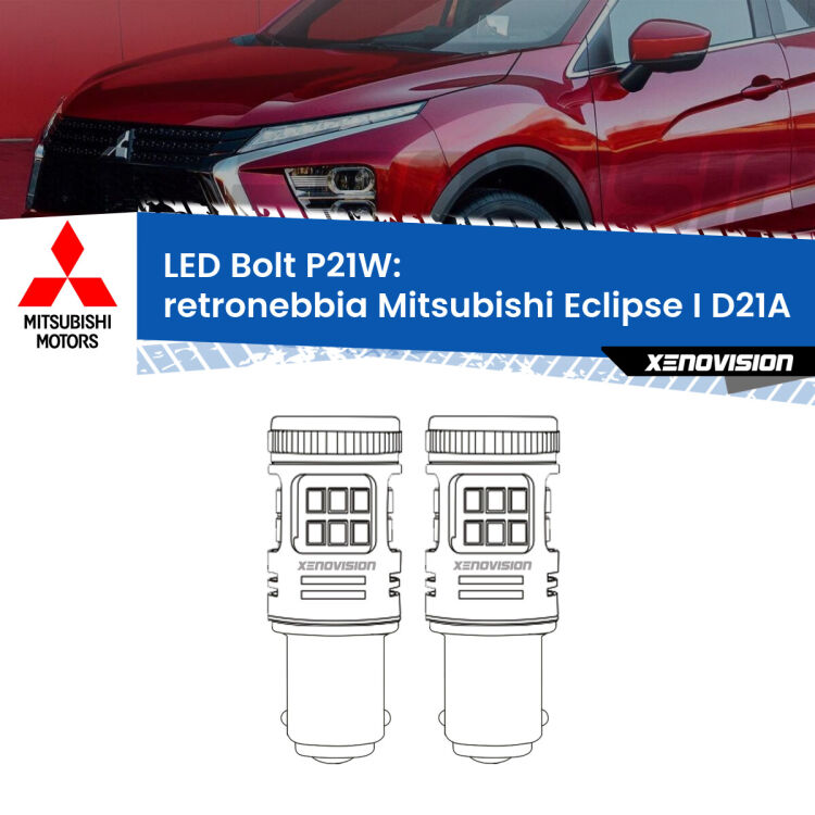 <strong>Retronebbia LED per Mitsubishi Eclipse I</strong> D21A 1991 - 1995. Coppia lampade <strong>P21W</strong> modello Bolt canbus.