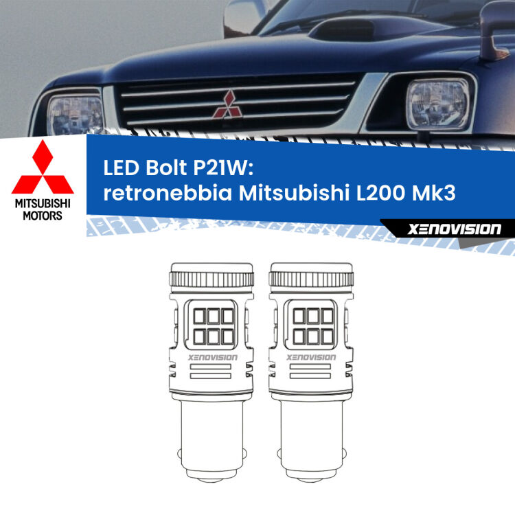 <strong>Retronebbia LED per Mitsubishi L200</strong> Mk3 1996 - 2005. Coppia lampade <strong>P21W</strong> modello Bolt canbus.