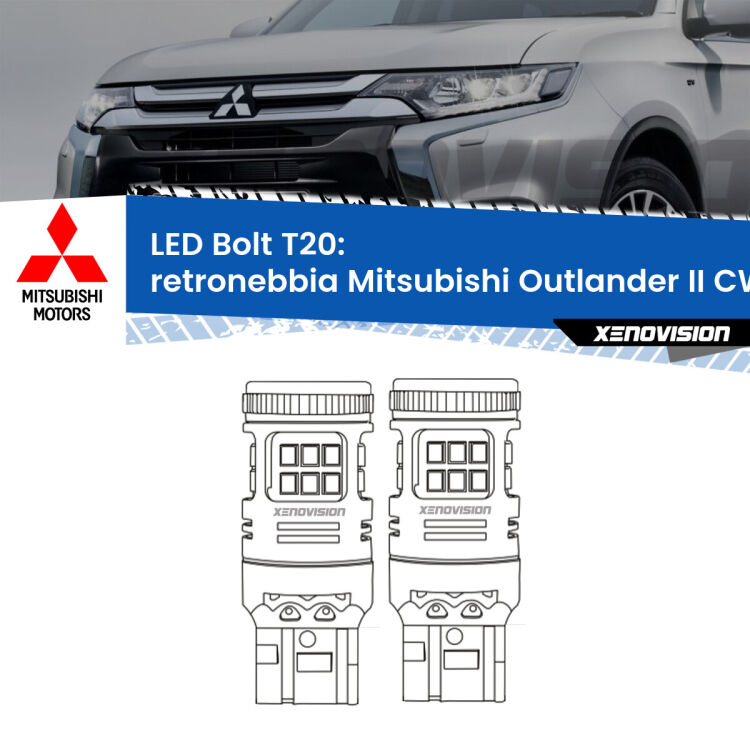 <strong>Retronebbia LED per Mitsubishi Outlander II</strong> CW 2006 - 2012. Coppia lampade <strong>T20</strong> modello Bolt canbus.