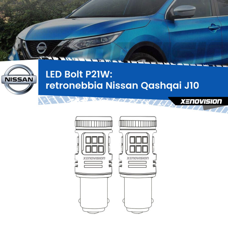 <strong>Retronebbia LED per Nissan Qashqai</strong> J10 2007 - 2013. Coppia lampade <strong>P21W</strong> modello Bolt canbus.