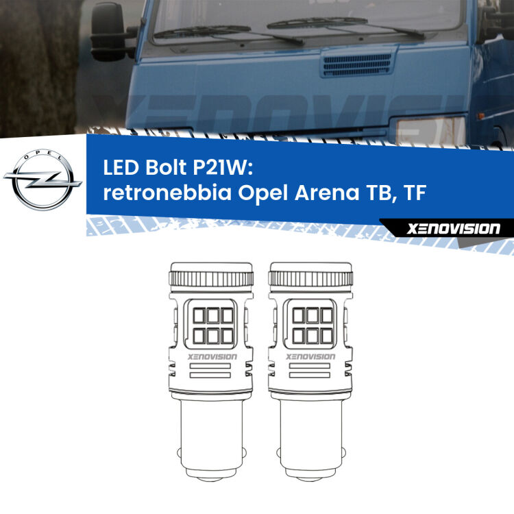 <strong>Retronebbia LED per Opel Arena</strong> TB, TF 1998 - 2001. Coppia lampade <strong>P21W</strong> modello Bolt canbus.