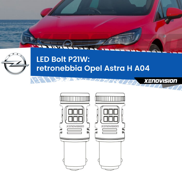 <strong>Retronebbia LED per Opel Astra H</strong> A04 2004 - 2014. Coppia lampade <strong>P21W</strong> modello Bolt canbus.