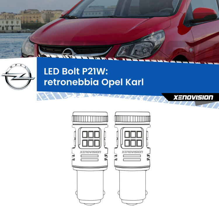 <strong>Retronebbia LED per Opel Karl</strong>  2015 - 2018. Coppia lampade <strong>P21W</strong> modello Bolt canbus.