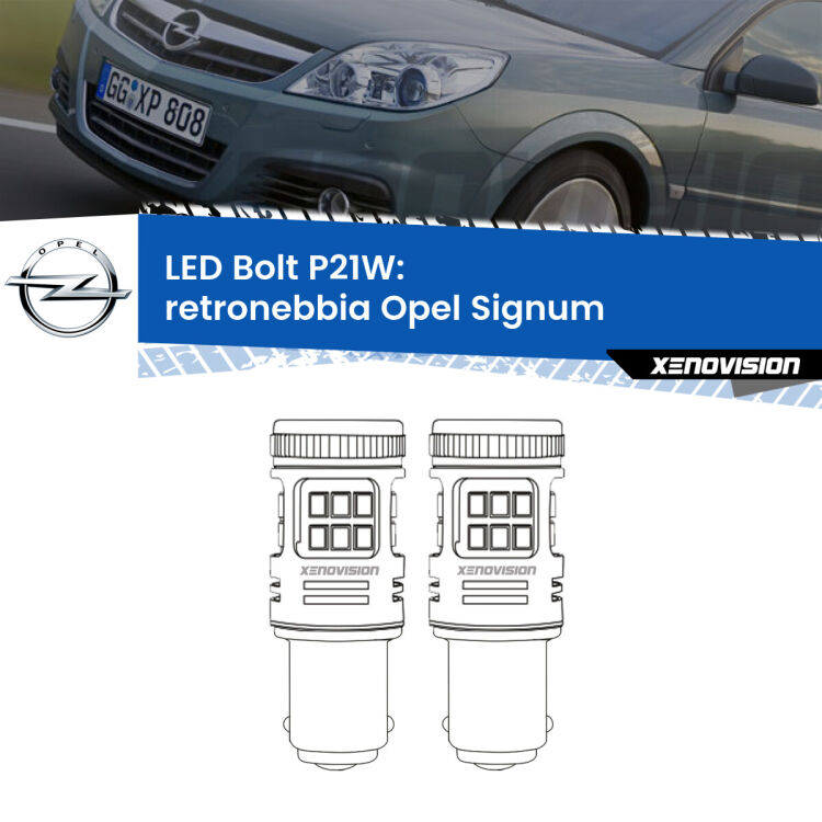 <strong>Retronebbia LED per Opel Signum</strong>  2003 - 2008. Coppia lampade <strong>P21W</strong> modello Bolt canbus.