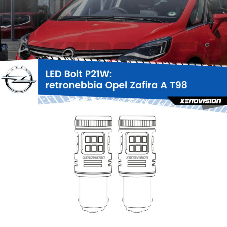 <strong>Retronebbia LED per Opel Zafira A</strong> T98 1999 - 2005. Coppia lampade <strong>P21W</strong> modello Bolt canbus.