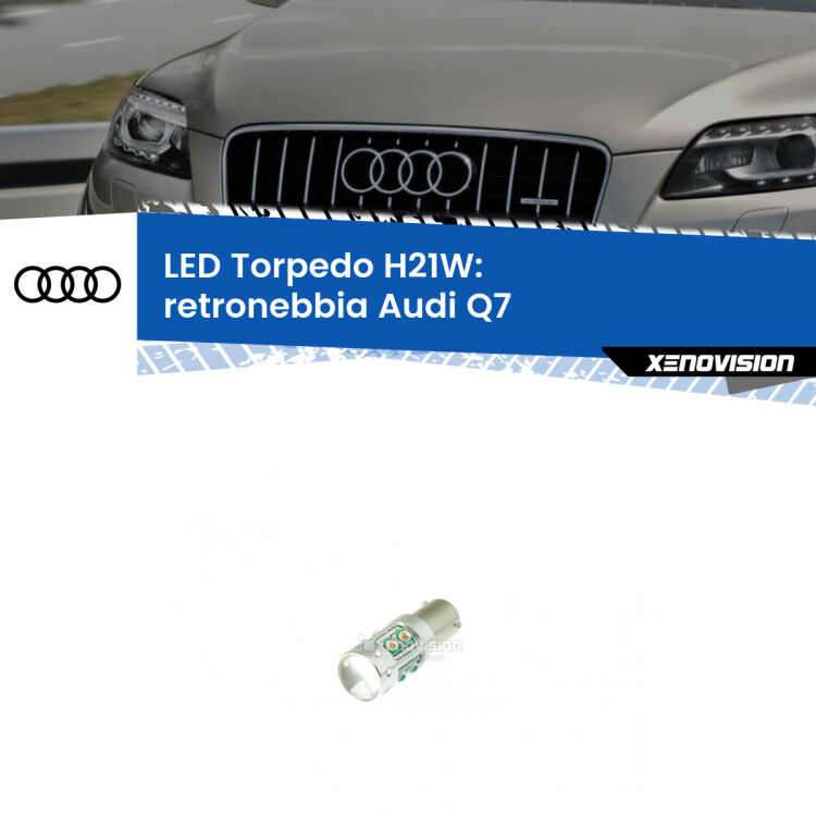 <strong>Retronebbia LED rosso per Audi Q7</strong>  2006 - 2015. Lampada <strong>H21W</strong> canbus modello Torpedo.