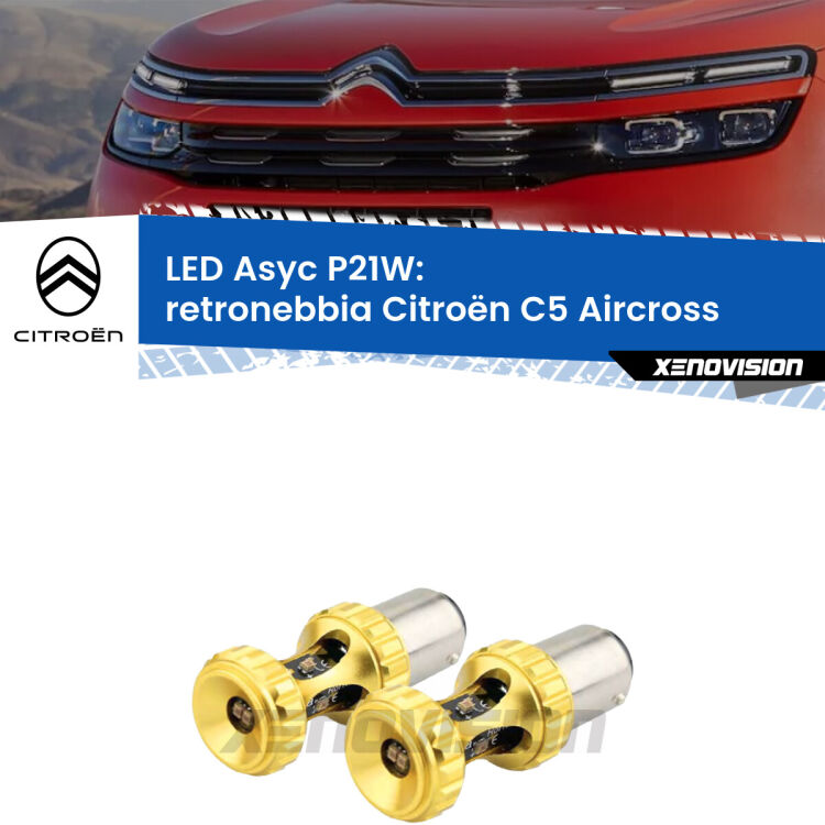 <strong>Retronebbia LED per Citroën C5 Aircross</strong>  2017 in poi. Coppia lampade <strong>P21W</strong> super canbus Rosse modello Gear2.