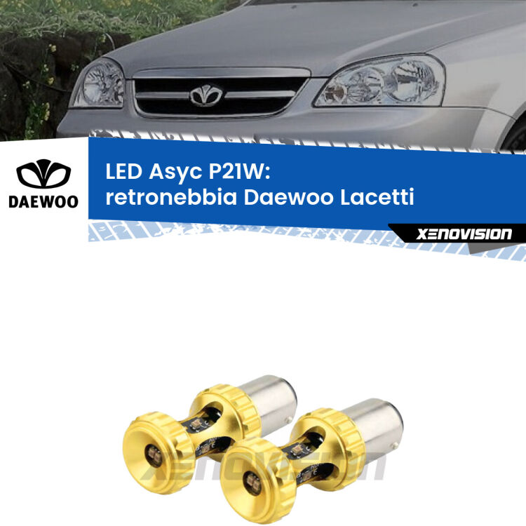 <strong>Retronebbia LED per Daewoo Lacetti</strong>  2004 - 2005. Coppia lampade <strong>P21W</strong> super canbus Rosse modello Gear2.