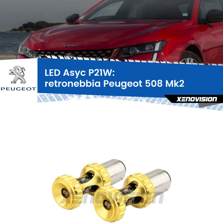 <strong>Retronebbia LED per Peugeot 508</strong> Mk2 2018 in poi. Coppia lampade <strong>P21W</strong> super canbus Rosse modello Gear2.