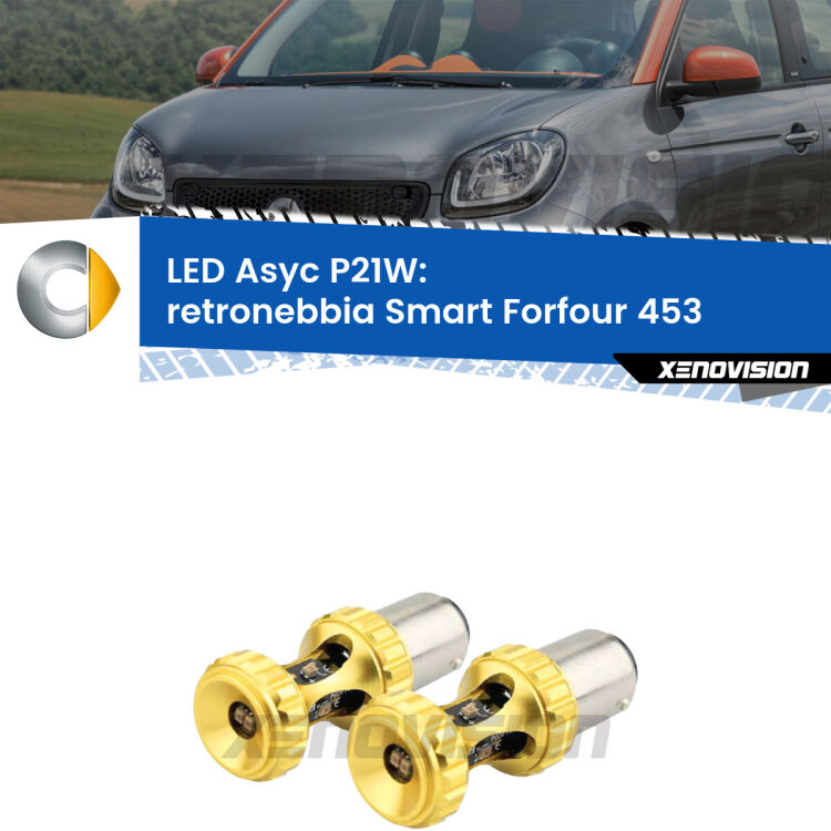 <strong>Retronebbia LED per Smart Forfour</strong> 453 2014 in poi. Coppia lampade <strong>P21W</strong> super canbus Rosse modello Gear2.